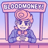 BLOODMONEY!
